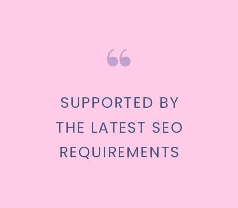 Supported by the latest SEO requirements